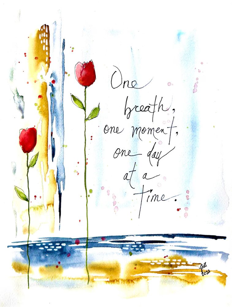 "One breath, one moment, one day at a time." Two roses are painted in the background.