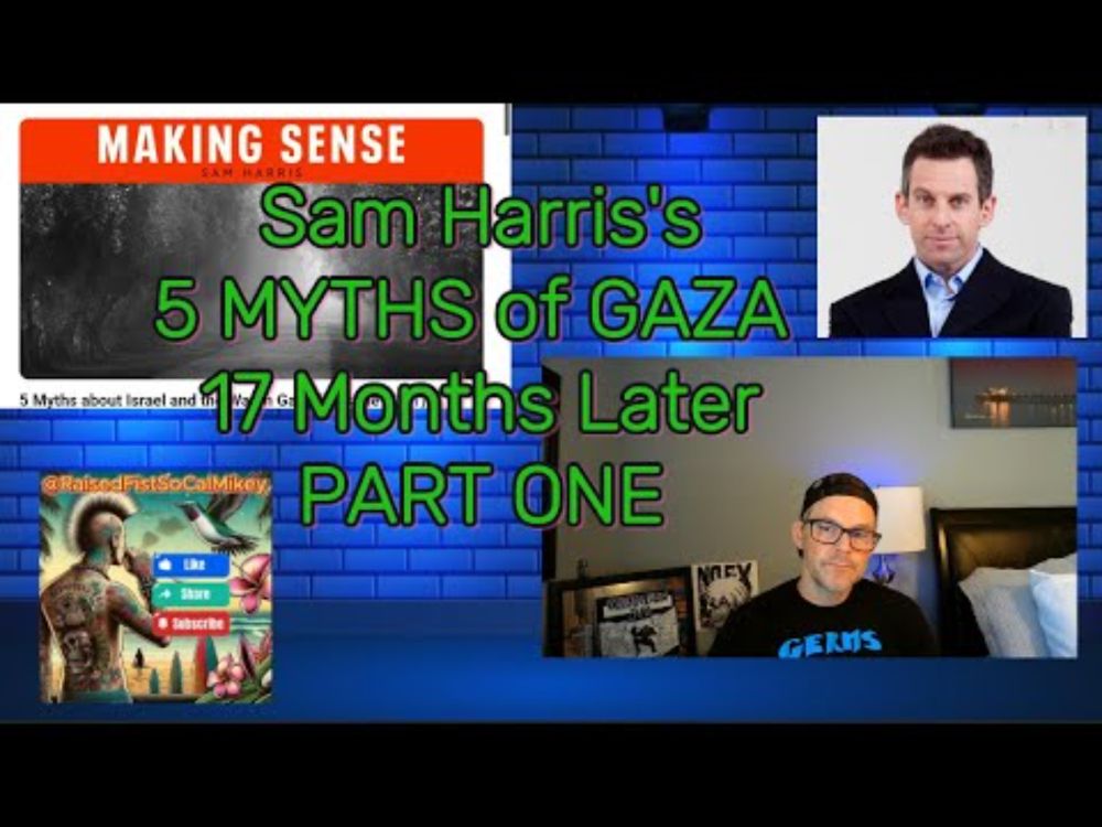 SAM Harris's 5 MYTHS of GAZA, 17 Months LATER- Part One