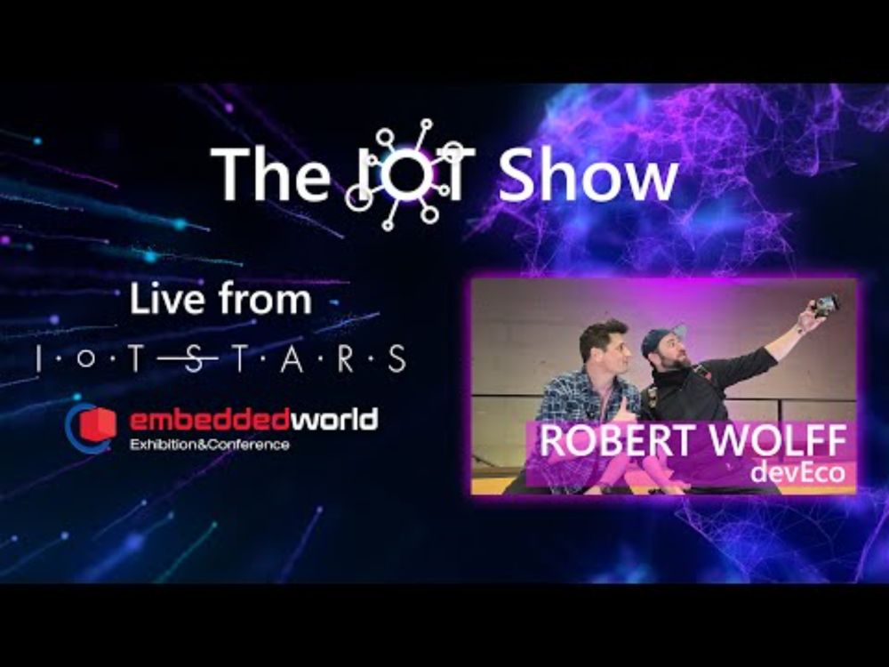 IoT Show live at IoT Stars EW25 with Robert Wolff