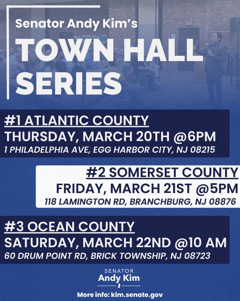 Senator Kim’s townhalls 
Atlantic Co March 20, 6:00
1 Philadelphia Ave Egg Harbor
Somerset Co March 21, 5:00
118 Lamington Rd Branchburg
Ocean Co March 22, 10 AM
60 Drum Point Rd Brick