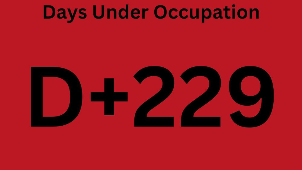 Days Under Occupation
D+229
