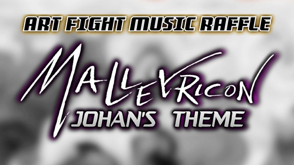 Malleyricon's ART FIGHT MUSIC RAFFLE! - Johan's Theme - For Shugo