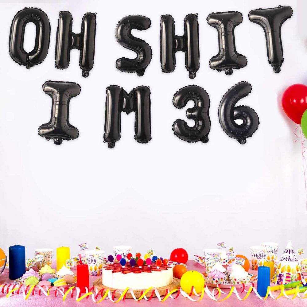 Black letter and number balloons that spell out "Oh Shit I'm 36"