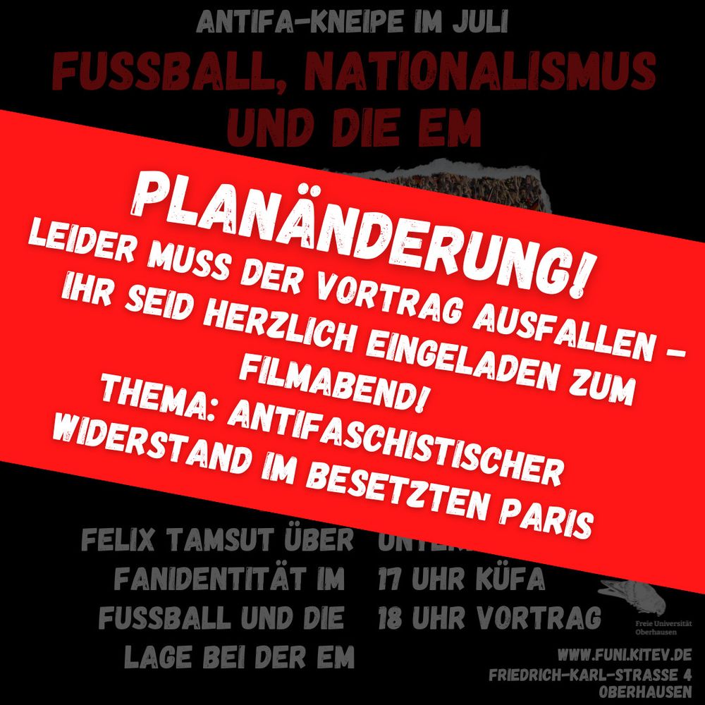 Der Vortrag von Felix Tamsut am 7.7.24 fällt leider kurzfristig aus. Wir hoffen, ihn zu einem anderen Zeitpunkt nachholen zu können.
Wir werden stattdessen einen Dokumentarfilm zum Thema antifaschistischer Widerstand im von NS-Deutschland besetzten Frankreich zeigen. Auch die KüfA - Küche für Alle - findet statt.
Kommt also gerne trotzdem Sonntag ins Unterhaus.
17:00 Uhr Küfa
18:00 Uhr Film