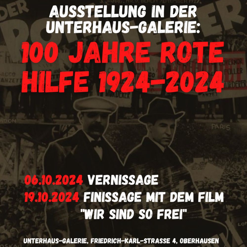 Ausstellung in der Unterhaus-Galerie "100 Jahre Rote Hilfe 1924-2024" - ES REICHT! Oberhausen solidarisch gegen Rechts