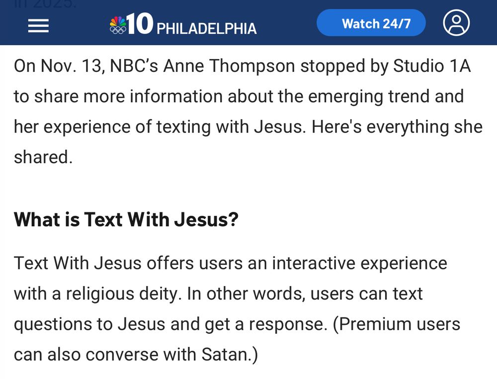 On Nov. 13, NBC’s Anne Thompson stopped by Studio 1A to share more information about the emerging trend and her experience of texting with Jesus. Here's everything she shared.

What is Text With Jesus?

Text With Jesus offers users an interactive experience with a religious deity. In other words, users can text questions to Jesus and get a response. (Premium users can also converse with Satan.)

