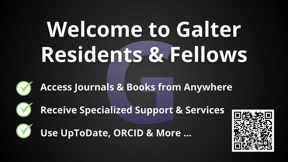Welcome message for Galter Residents and Fellows highlighting services such as access to journals and books, specialized support, and tools like UpToDate and ORCID, with a QR code on the right.