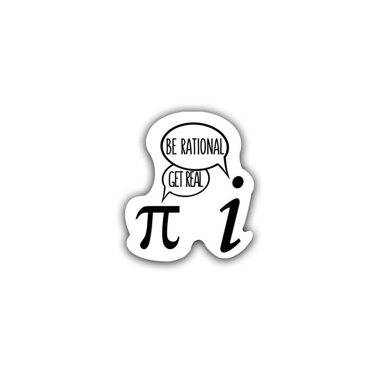 Be rational! Get real!