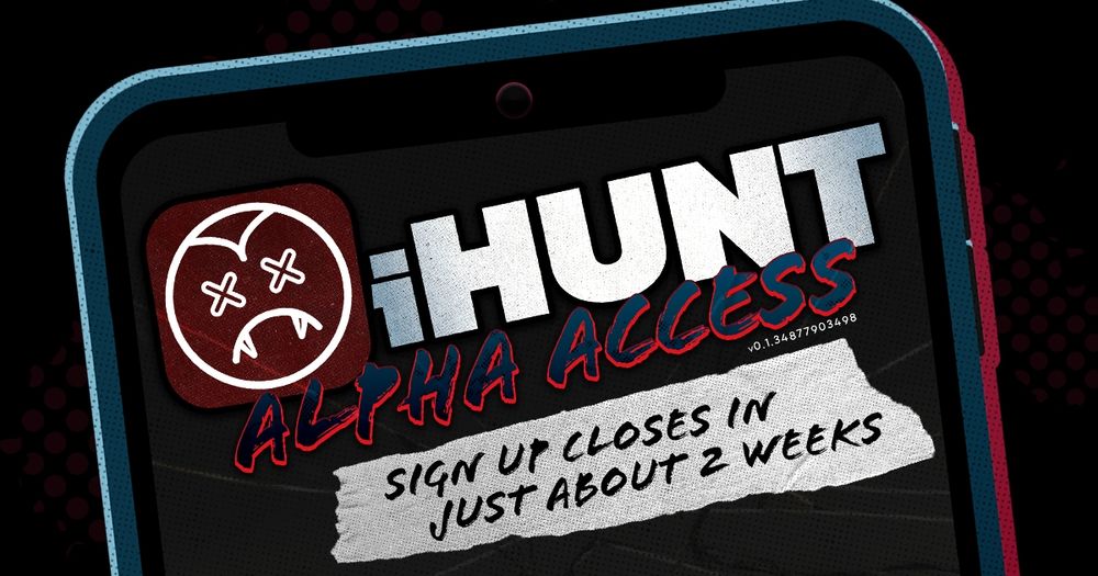 Graphic of a phone screen with the iHunt-App-Logo and the text: "iHunt Alpha Access - Sign Up closes in just about two weeks"
