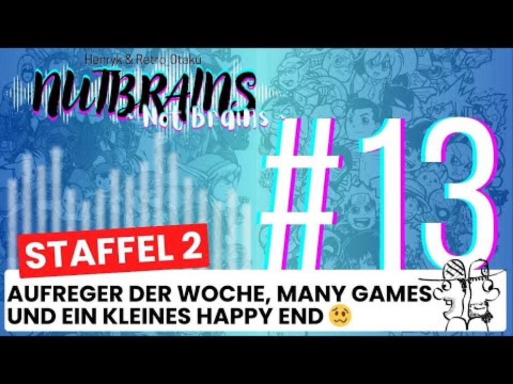 #13 - Aufreger der Woche, Many Games & ein kleines Happy End 🥴