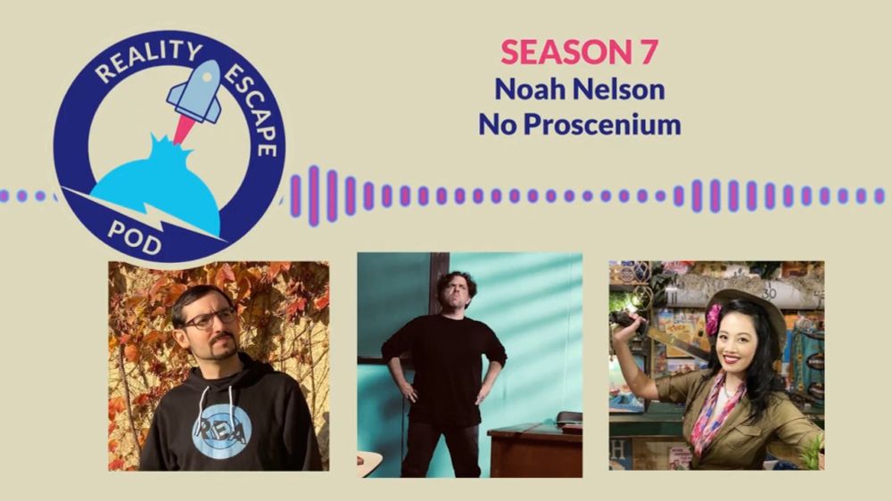 REPOD S7E11 Everything Immersive: Noah Nelson of No Proscenium - Room Escape Artist