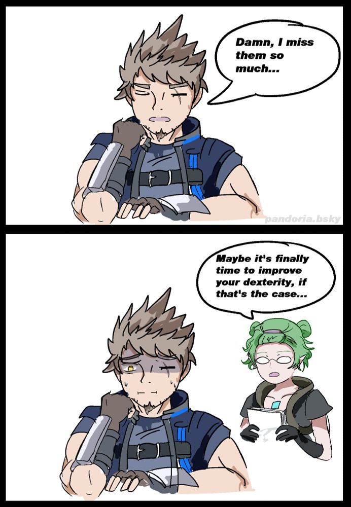 Rex: Damn, I miss them so much...
Linka: Maybe it's finally time to improve your dexterity, if that's the case...
