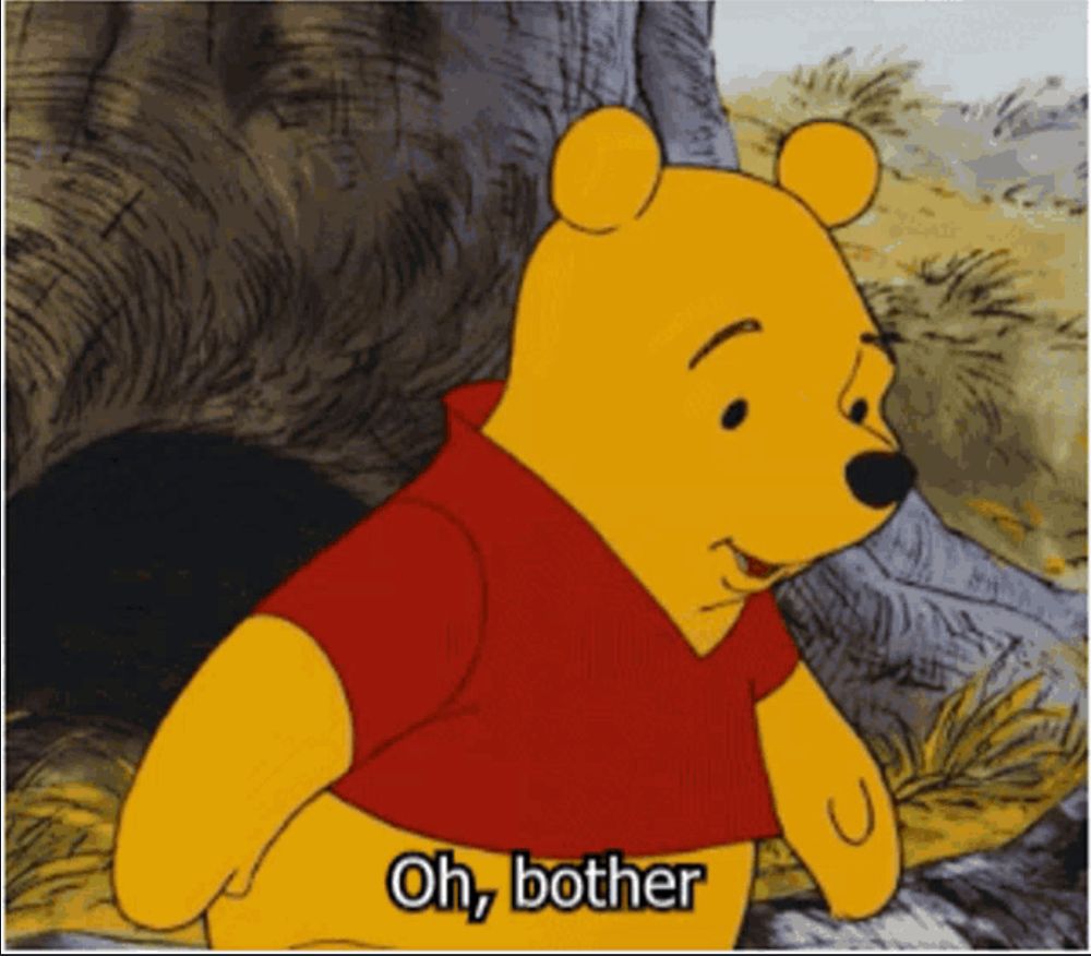pooh saying oh, bother