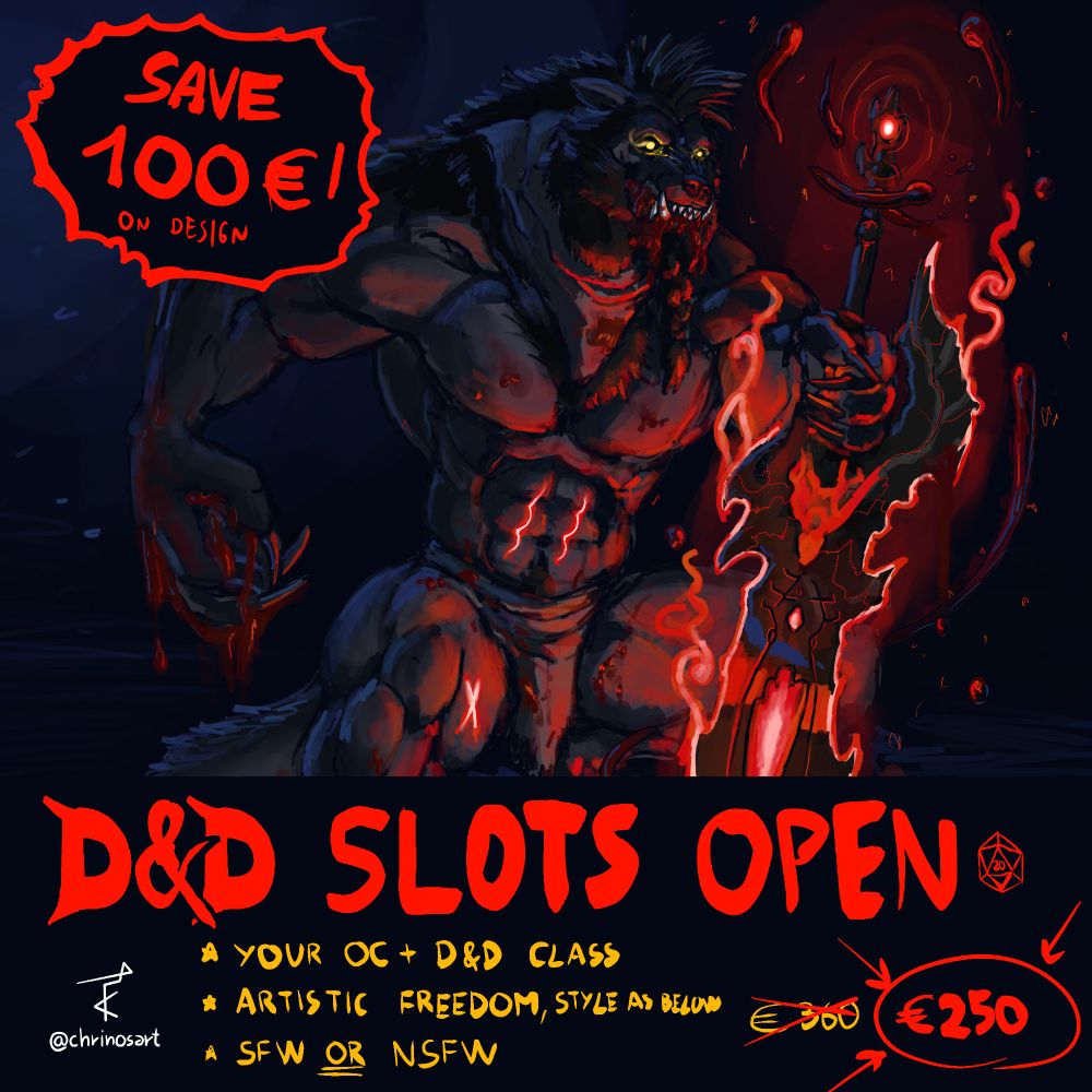 Old picture of mine featuring a pissed off werewolf with a bloody magic sword.

D&D Slots Open
+ Your OC + D&D Class
+Artistic Freedom, style as below
+SFW OR NSFW

Price discounted from 360 to 250€