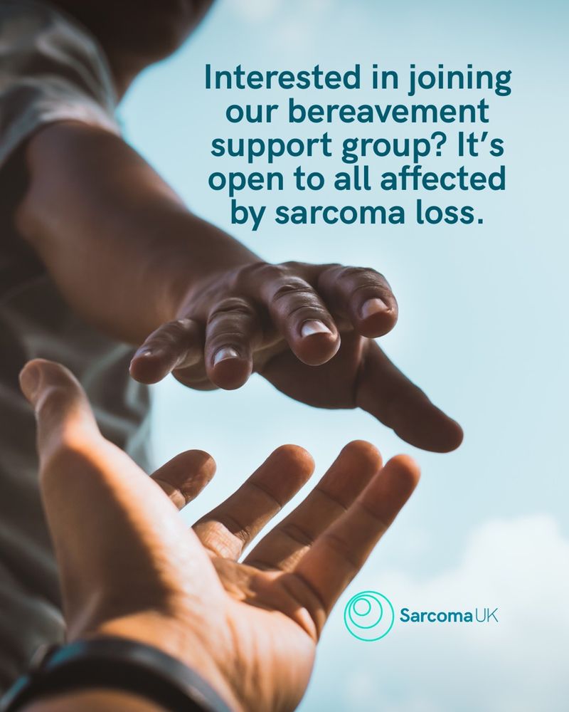 Graphic shows two hands reaching to hold one another. Text reads 'Interested in joining our bereavement support group? It's open to all affected by sarcoma loss.'