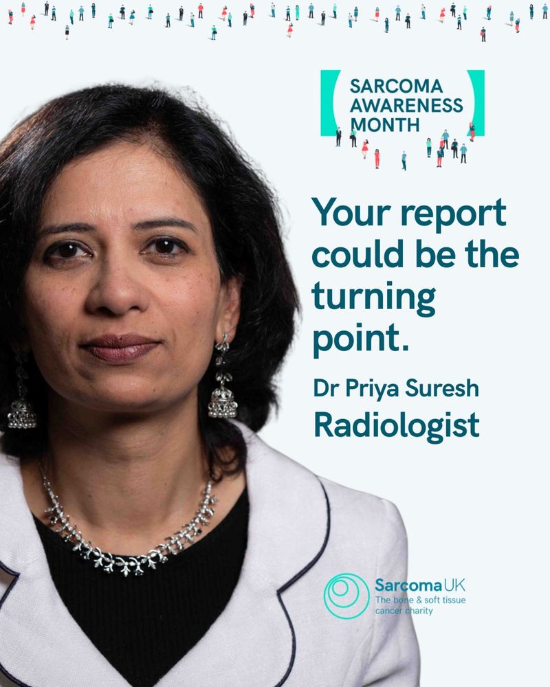 Dr Priya Suresh, radiologist, in professional portrait for Sarcoma Awareness Month. Text reads "Your report could be the turning point" with community figures background. Sarcoma UK charity branding highlights radiologists' crucial role in early cancer detection.