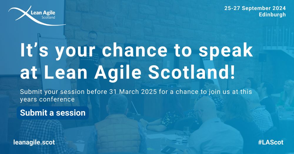 It's your chance to speak at Lean Agile Scotland