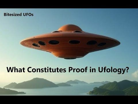 What Constitutes Proof in Ufology?