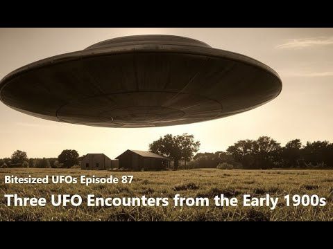 Bitesized UFOs #087: Three Encounters from the Early 1900s