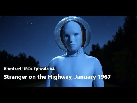 Bitesized UFOs #084: Stranger on the Highway, January 1967