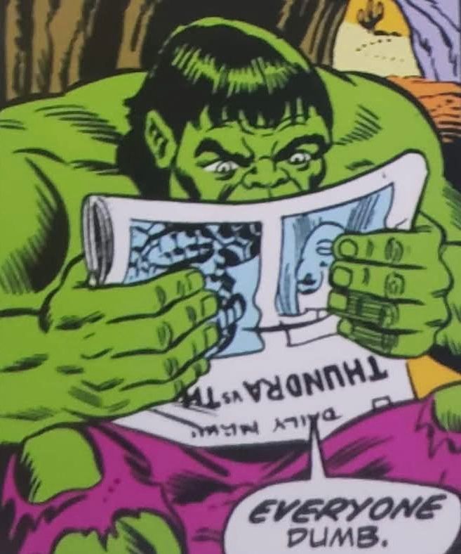 Hulk reading a paper and saying “everybody dumb”