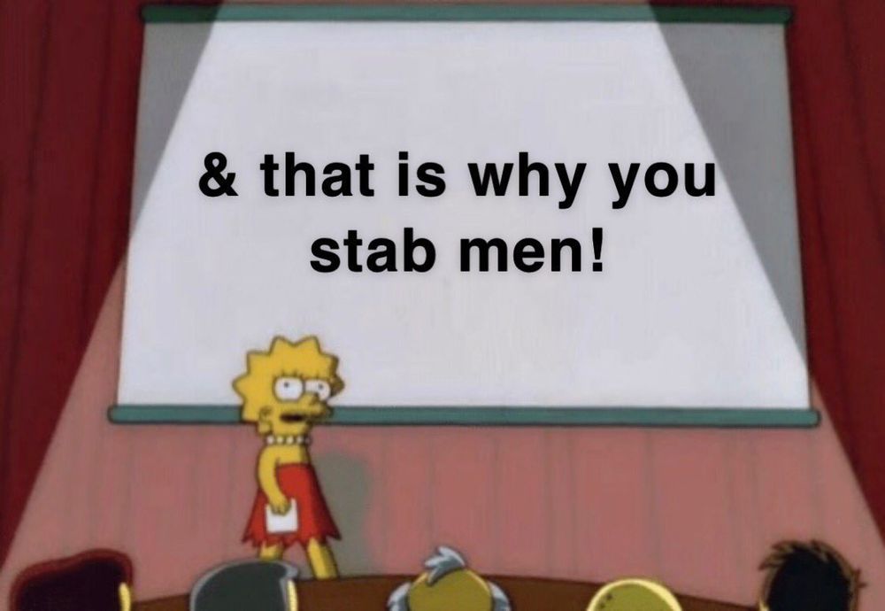 Lisa Simpson in front of sign that reads: “and this is why you stab men!”