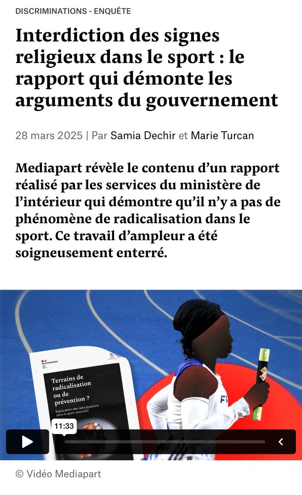 L’article qui accompagne la vidéo et son chapo: Mediapart révèle le contenu d’un rapport réalisé par les services du ministère de l’intérieur qui démontre qu’il n’y a pas de phénomène de radicalisation dans le sport. Ce travail d’ampleur a été soigneusement enterré.