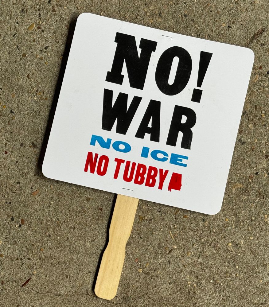 Protest sign. Wood types printed in black, blue, and red. “No War/ No ICE/No Tubby”