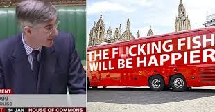 photo of rees mogg at the despatch box in the HoC declaring that because of brexit the fish will be happy to be british...alongside a mock up of a big red brexit bus with the following slogan on the side: 