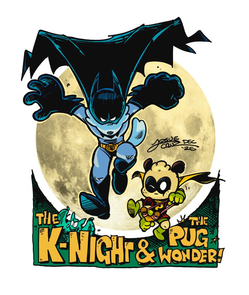 A drawing of the puppy knights characters Sparky and Pugsly as Batman spoofs: The K-night and the Pug Wonder. They are mid-air with their capes flowing, Sparky is doing a downward kick, and Pugsly is pulling the string on their slingshot. There is a large moon as the backdrop.