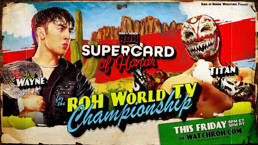 At ROH Supercard Of Honor, Nick Wayne will defend the ROH World Television Championship against Titán. Titán got this opportunity by lasting 10 minutes with the champion on ROH / CMLL Global Wars Mexico 

#WrestleSky 🤼🤼‍♀️
#ROH 🤼🤼‍♀️
#CMLL 🤼🤼‍♀️