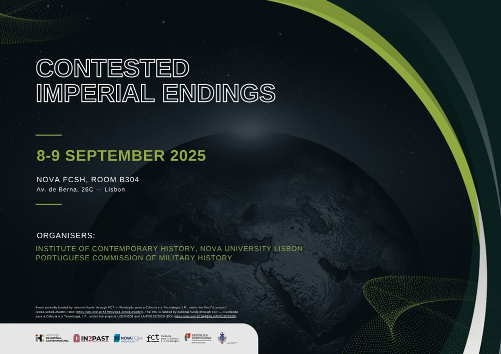 Poster for the workshop “Contested Imperial Endings”. 8 and 9 September 2025, in Lisbon, at Nova FCSH, Room B304. Organised by the Institute of Contemporary History from Nova University Lisbon and the Portuguese Commission of Military History. The background of the poster is a faint image of planet Earth.