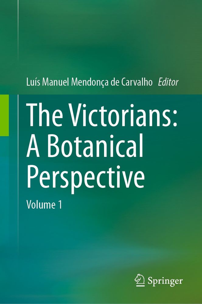 Cover of the book ‘The Victorians: A Botanical Perspective. Volume 1’, edited by Luís Manuel Mendonça de Carvalho and published by Springer.