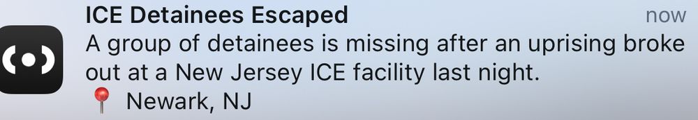A screenshot of a phone notification saying “a group of detainees is missing after an uprising broke out at a New Jersey ICE facility” 