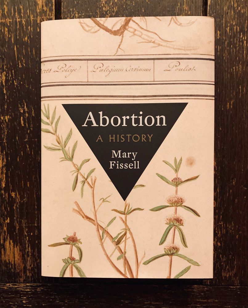 Book cover with botanical print c. 1600 for Abortion A History by Mary Fissell