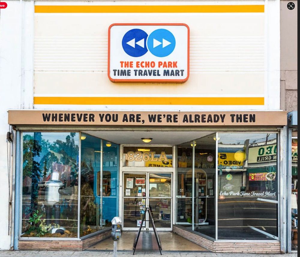 Photo of the venue for a group reading on May 18, 2025 at 4 pm: storefront of Echo Park's Time Travel Mart. Tagline: "Whenever you are, we're already then."