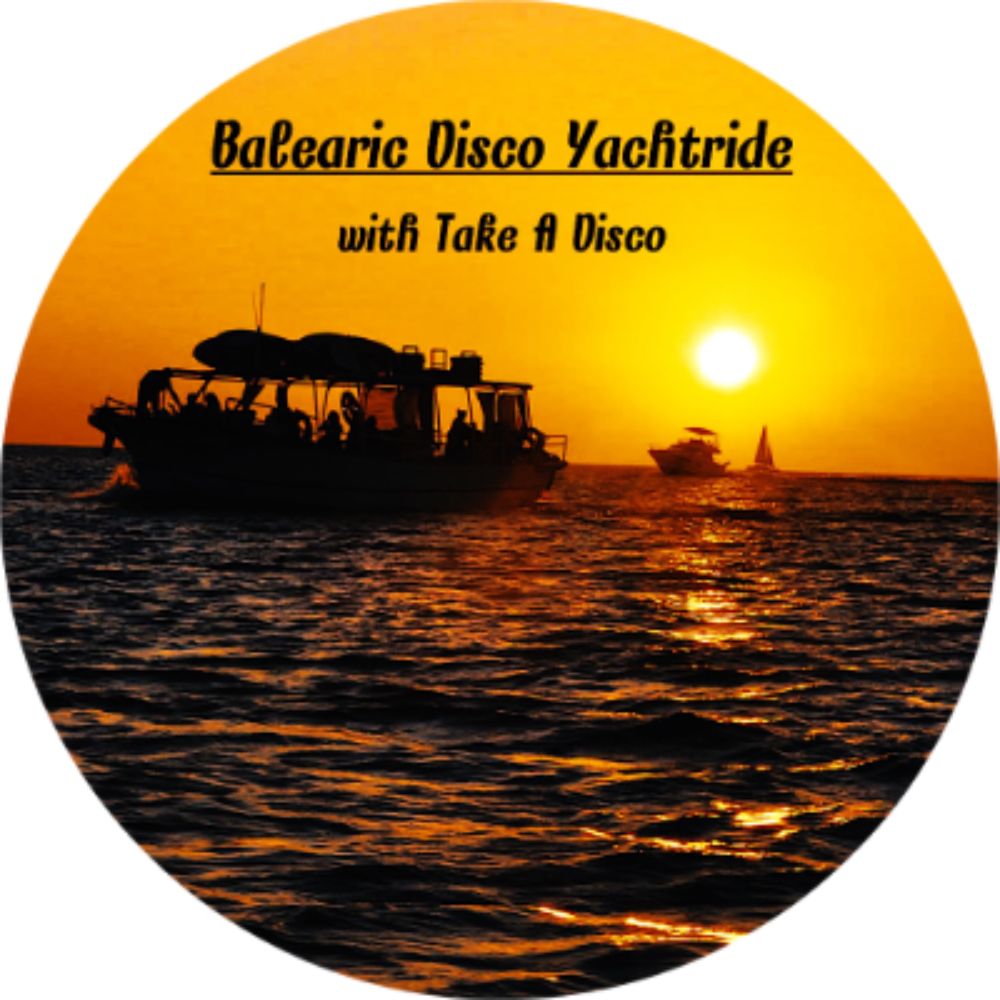 BALEARIC DISCO YACHTRIDEwith 'Take A Disco' - Frau Hedis Tanzkaffee