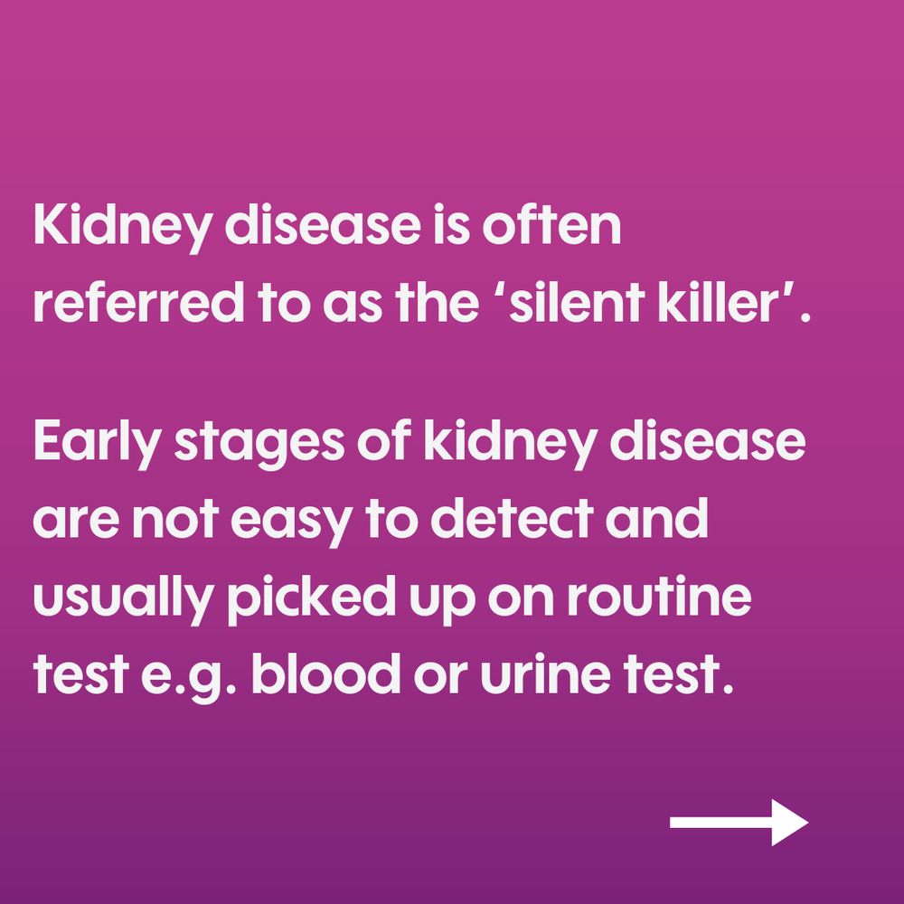 Fuchsia and purple ombré background with the wording 'Kidney disease is often referred to as the ‘silent killer’. Early stages of kidney disease are not easy to detect and usually picked up on routine test e.g. blood or urine test.' Another arrow sits at the bottom right. 