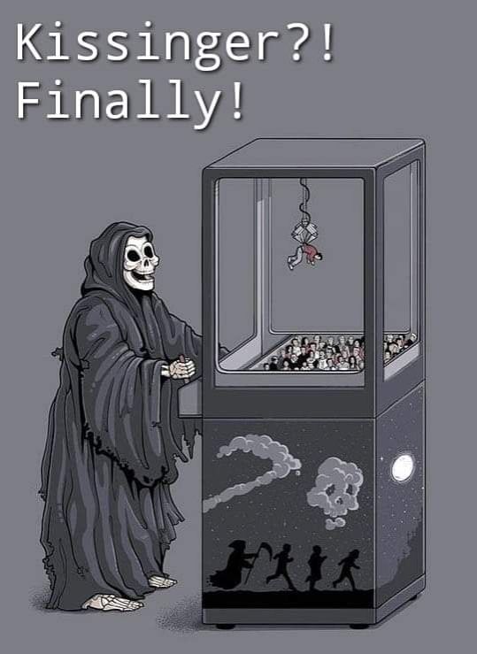 The Grim Reaper is ecstatic about finally getting Kissinger from the claw machine