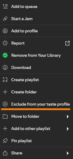 A screenshot from the PC version of the Spotify App that displays the options given to users when they right click a Playlist or Album saved to their Library. One is underlined in orange that says " Exclude from your taste profile "