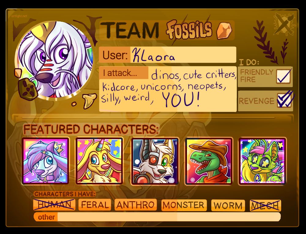 Art Fight Team Fossil card for user Klaora.  It states that he attacks "dinos, cute critters, kidcore, unicorns, neopets, silly, weird, YOU!"
He does Friendly Fire and Revenge.
He has feral, anthro, monster, and worm characters available to attack.