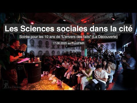« Les Sciences sociales dans la cité » - Soirée des 10 ans de L’envers des faits @ PointFMR
