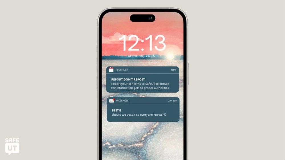 Graphic with a phone that has two notifications. One notification is a reminder that reads: "REPORT DON'T REPOST. Report your concerns to SafeUT to ensure the information gets to proper authorities." The other notification is a text message that is from "Bestie" and reads: "Should we post it so everyone knows???"