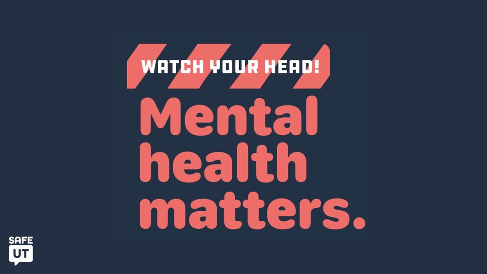 Watch you head! Mental health matters.