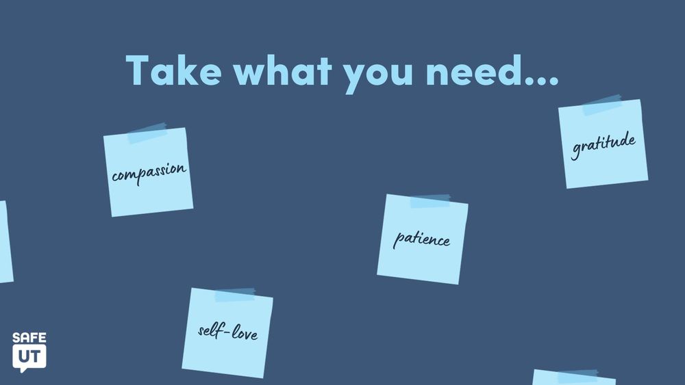 Graphic with "Take what you need" featuring an illustration of taped sticky notes with the following words on them: compassion, self-love, patience, gratitude.