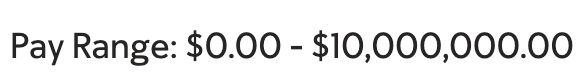Pay Range: $0.00 - $10,000,000.00