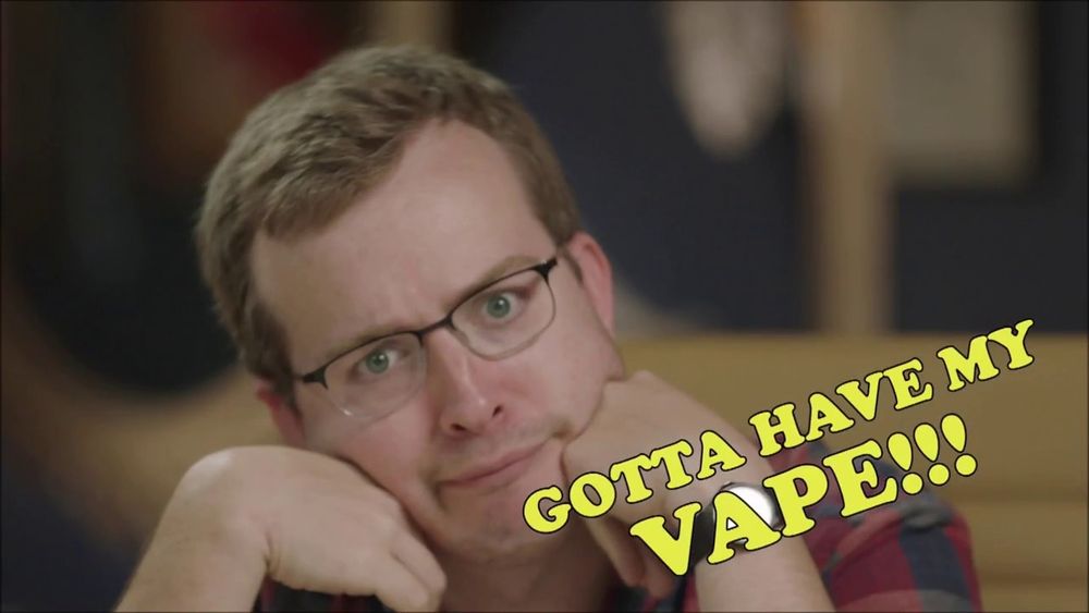 Griffin McElroy saying “Gotta have my vape!!!”