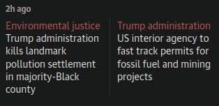 Juxtaposition of 2 headlines in The Guardian, 4-24-2025. In one the Trump admin rescinds sanitation aid to an impoverished Black community in AL, in the other the Trump admin fast tracks fossil fuel and mining projects.
