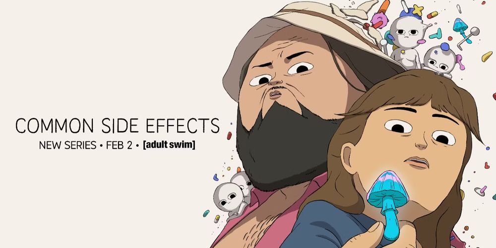 Common Side Effects
New Series · Feb 2 · [adult swim]