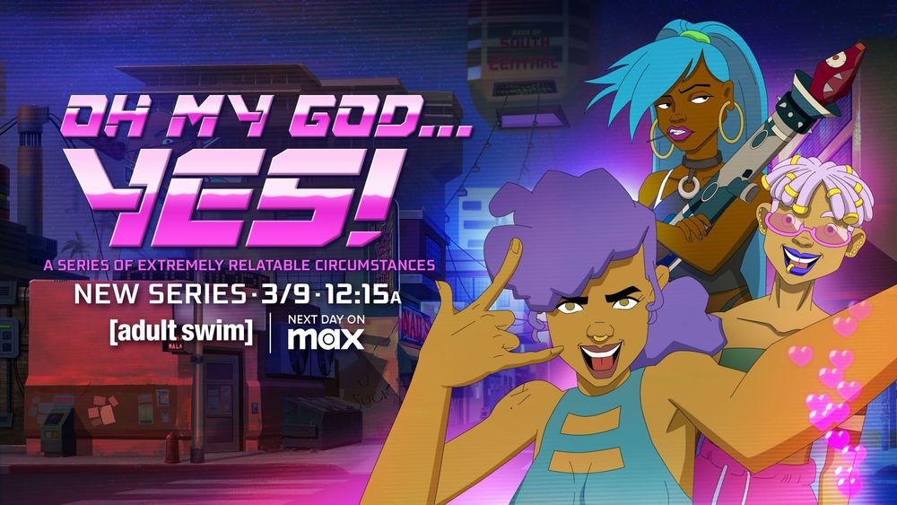 Oh My God... Yes!
A Series of Extremely Relatable Circumstances

New Animated Series · 3/9 · 12:15A

[adult swim] | Next Day on HBO Max